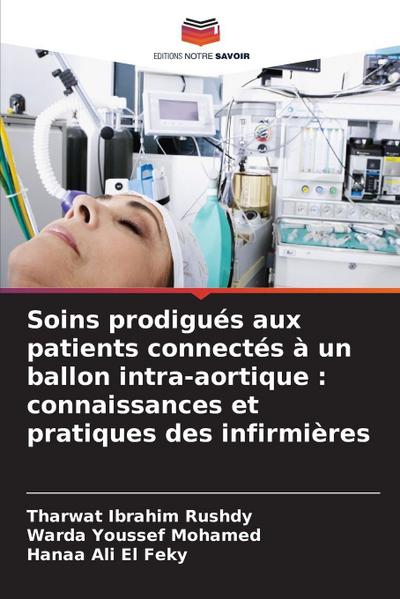 Soins prodigués aux patients connectés à un ballon intra-aortique : connaissances et pratiques des infirmières