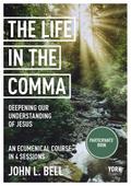 Life in the Comma: Deepening Our Understanding of Jesus