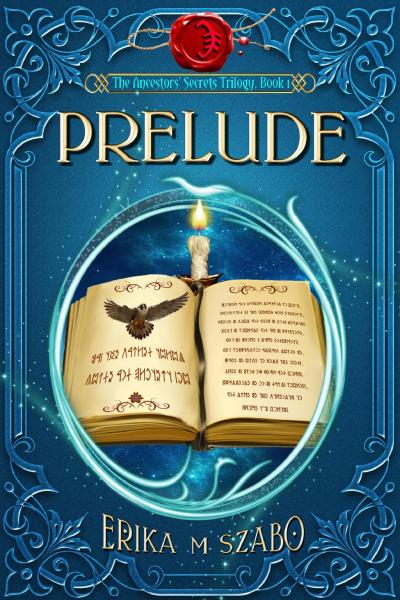 Ancestors’ Secrets Trilogy: Prelude, Turmoil, and Destiny