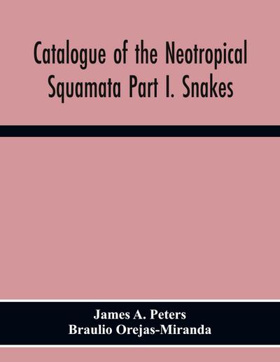 Catalogue Of The Neotropical Squamata Part I. Snakes