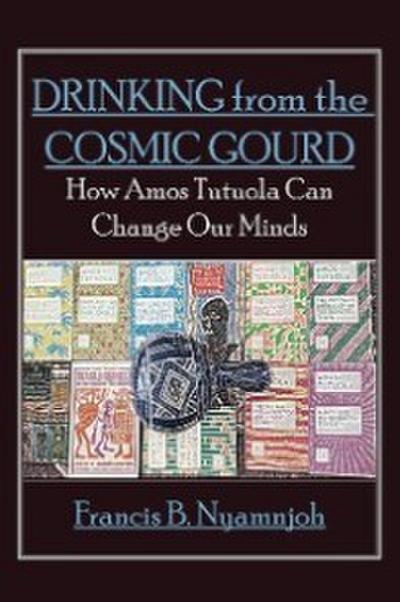 Nyamnjoh: Drinking from the Cosmic Gourd