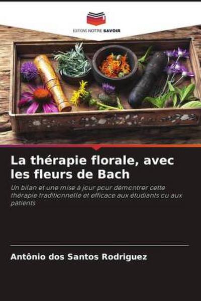 La thérapie florale, avec les fleurs de Bach