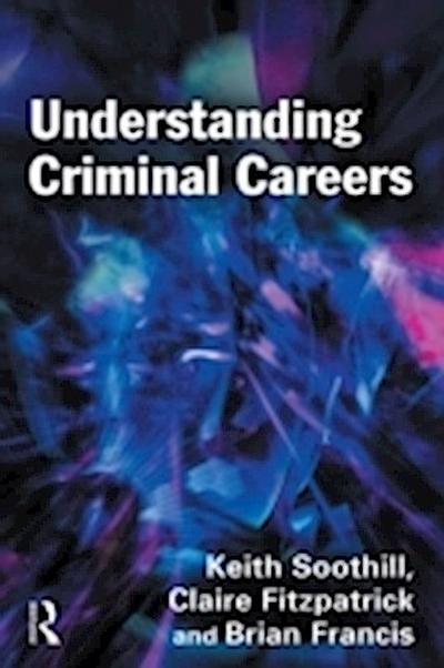 Understanding Criminal Careers