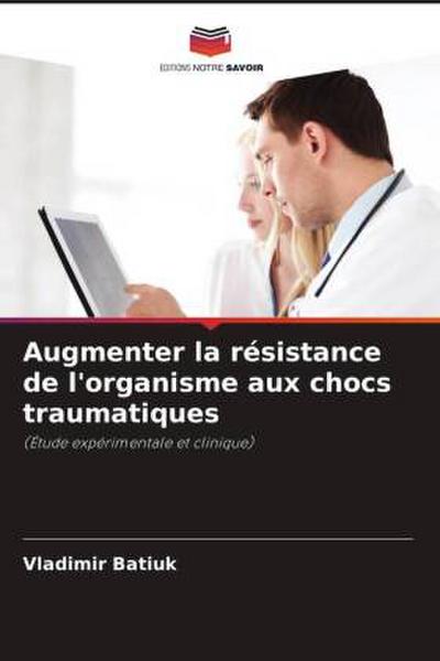 Augmenter la résistance de l’organisme aux chocs traumatiques