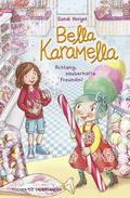 Bella Karamella 1 - Achtung, zauberhafte Freundin!