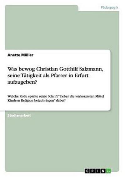 Was bewog Christian Gotthilf Salzmann, seine Tätigkeit als Pfarrer in Erfurt aufzugeben?