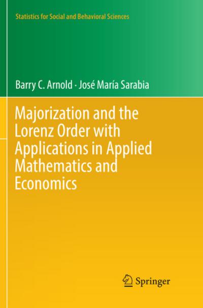 Majorization and the Lorenz Order with Applications in Applied Mathematics and Economics