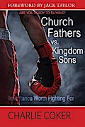 Church Fathers vs Kingdom Sons