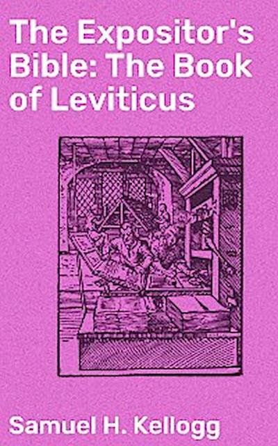 The Expositor’s Bible: The Book of Leviticus