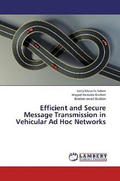 Efficient and Secure Message Transmission in Vehicular Ad Hoc Networks