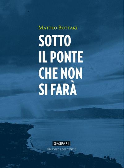 Sotto il ponte che non si farà