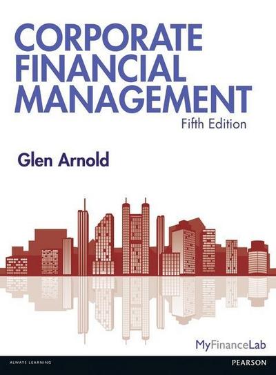 Corporate Financial Management (Pear06) - Glen Arnold