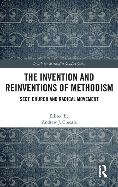 The Invention and Reinventions of Methodism