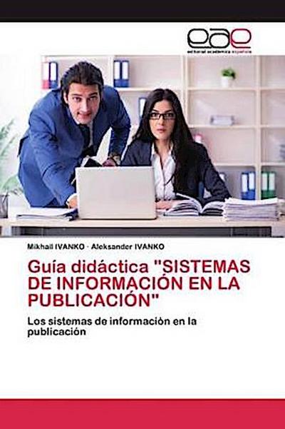 Guía didáctica "SISTEMAS DE INFORMACIÓN EN LA PUBLICACIÓN"
