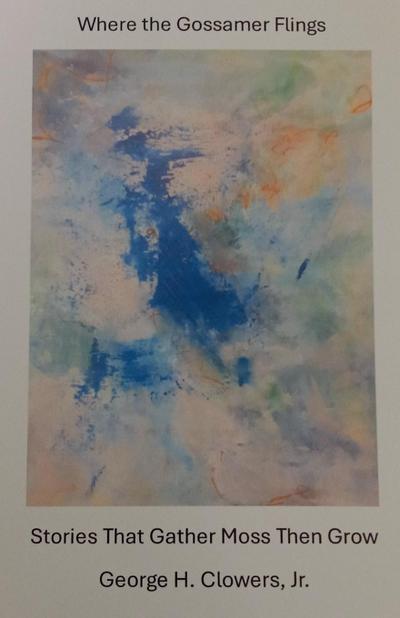 Clowers, G: Where the Gossamer Flings