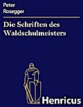 Die Schriften des Waldschulmeisters