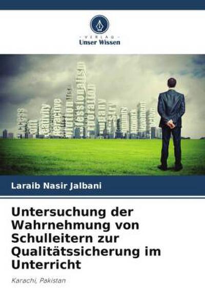 Untersuchung der Wahrnehmung von Schulleitern zur Qualitätssicherung im Unterricht
