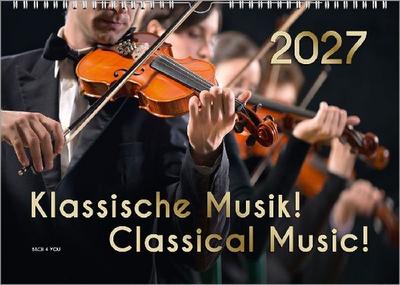 Der Kalender für Klassik-Musik-Freunde, ein Musik-Kalender, 2027, DIN A4