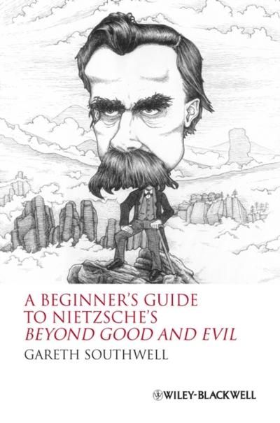 A Beginner’s Guide to Nietzsche’s Beyond Good and Evil