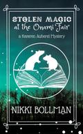Stolen Magic at the Onami Fair (Keveren Auberel Mysteries, #2)