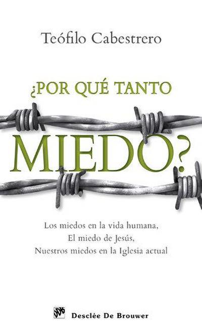 ¿Por qué tanto miedo? : los miedos en la vida humana, el miedo de Jesús, nuestros miedos en la Iglesia actual