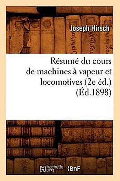 Résumé Du Cours de Machines À Vapeur Et Locomotives (2e Éd.) (Éd.1898)