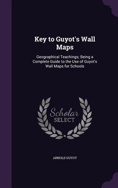 Key to Guyot’s Wall Maps