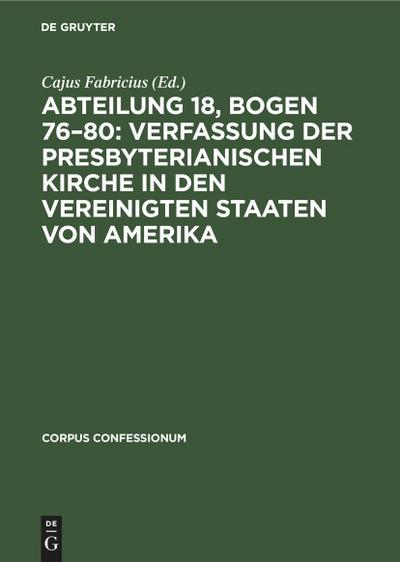 Abteilung 18, Bogen 76-80: Verfassung der Presbyterianischen Kirche in den Vereinigten Staaten von Amerika