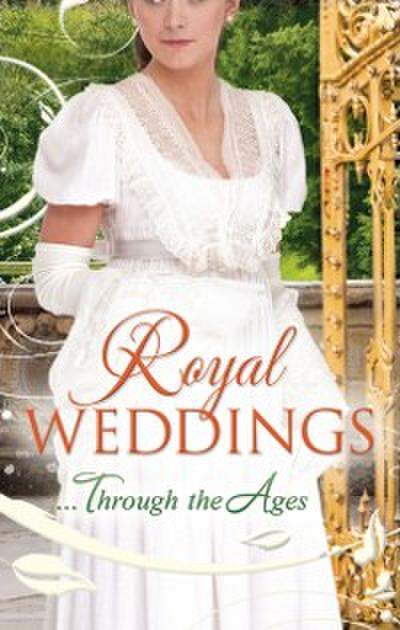 Royal Weddings...Through the Ages: What the Duchess Wants / Lionheart’s Bride / Prince Charming in Disguise / A Princely Dilemma / The Problem With Josephine / Princess Charlotte’s Choice / With Victoria’s Blessing