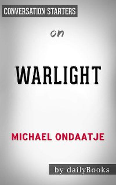 Warlight: A novel by Michael Ondaatje | Conversation Starters