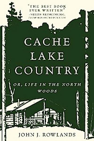 Cache Lake Country: Or, Life in the North Woods