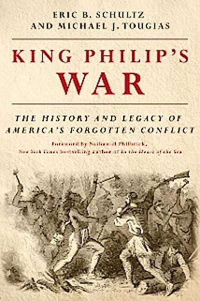 King Philip’s War: The History and Legacy of America’s Forgotten Conflict (Revised Edition)