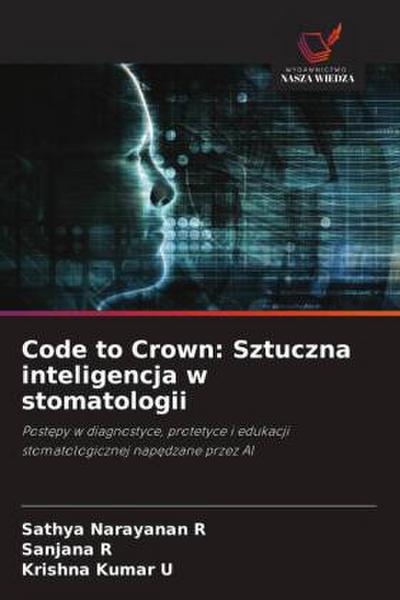 Code to Crown: Sztuczna inteligencja w stomatologii
