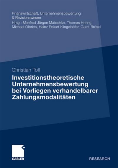 Investitionstheoretische Unternehmensbewertung bei Vorliegen verhandelbarer Zahlungsmodalitäten