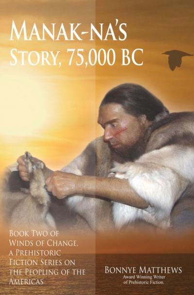 Manak-na’s Story: 75,000 BC