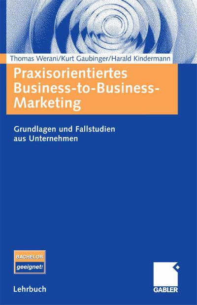 Praxisorientiertes Business-to-Business-Marketing