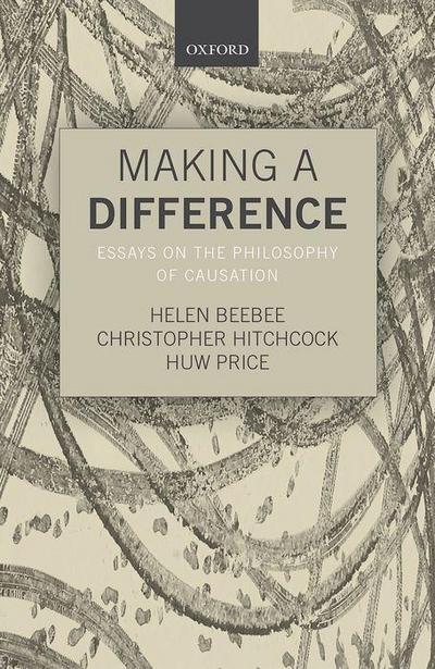 Making a Difference: Essays on the Philosophy of Causation