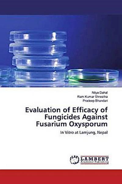 Evaluation of Efficacy of Fungicides Against Fusarium Oxysporum