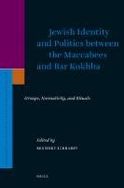 Jewish Identity and Politics Between the Maccabees and Bar Kokhba