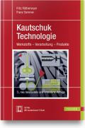 Kautschuktechnologie 3.A.: Werkstoffe - Verarbeitung - Produkte