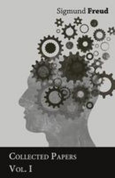 Sigmund Freud - Collected Papers - Vol. I