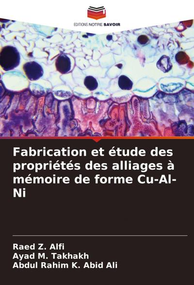 Fabrication et étude des propriétés des alliages à mémoire de forme Cu-Al-Ni