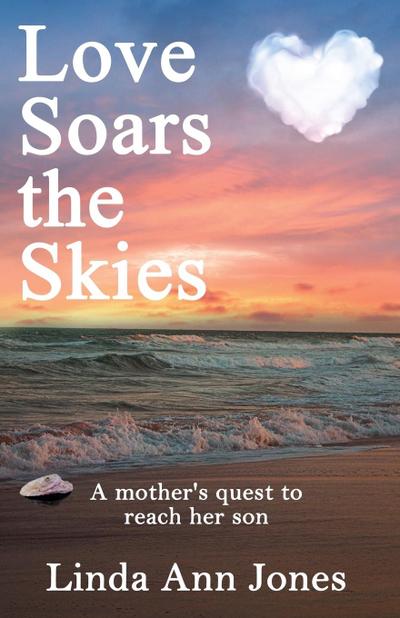 Love Soars the Skies, A mother’s quest to reach her son
