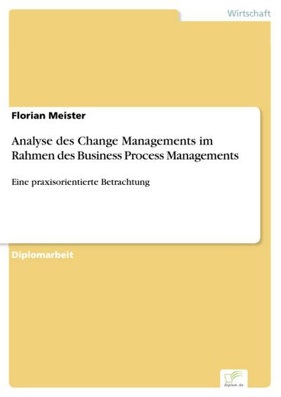 Analyse des Change Managements im Rahmen des Business Process Managements