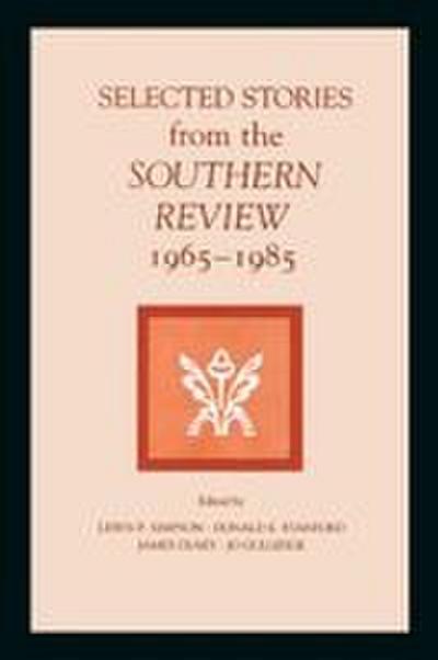 Selected Stories from the Southern Review, 1965-1985