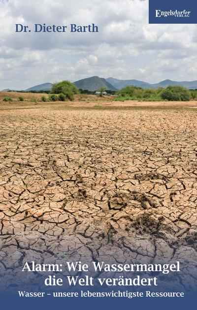 Alarm: Wie Wassermangel die Welt verändert