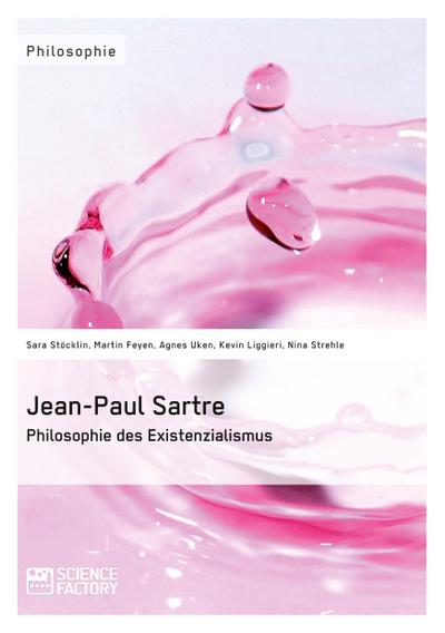Jean-Paul Sartre. Philosophie des Existenzialismus