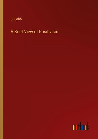 A Brief View of Positivism