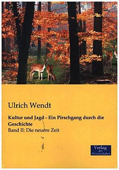 Kultur und Jagd - Ein Pirschgang durch die Geschichte