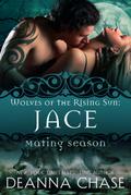 Jace: Wolves of the Rising Sun #1 (Mating Season, #1)